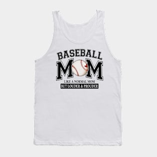 Baseball Mom Like A Normal Mom But Louder And Prouder Tank Top